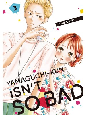 cover image of Yamaguchi-kun Isn't So Bad, Volume 3